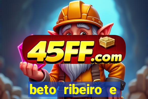 beto ribeiro e carla albuquerque separados
